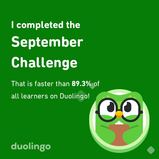Richardcode24's tweet image. I completed the September challenge faster than 89.3% of all learners on Duolingo!