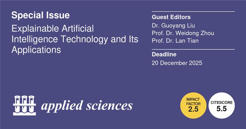 Applsci's tweet image. 📢 #SpecialIssue
Explainable Artificial Intelligence Technology and Its Applications 
📅 20 December 2025
👨‍🔬 Guest Editors: Dr. Guoyang Liu; Prof. Dr. Weidong Zhou; Prof. Dr. Lan Tian
from Shandong University
🔗mdpi.com/journal/applsc…
#explainableartificialintelligence #EAI #XAI…