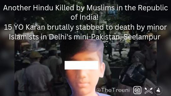 treeni's tweet photo. BREAKING: 15-year-old Hindu teenager, Karan, has been brutally st@bbed to deaโ h by a gang of minor Muslims in Delhi's mini-Pakistan, Seelampur.
Fearing for the lives of the remaining in the Muslim dominated area, outraged Hindus have begun protesting. A heavy police force has been deployed amid the communal tension.
Karan used to work at a mechanic shop and had gone to a nearby shop to get change for Rs. 500, where he was repeatedly st@bbed.
The police have arrested one minor accused and have recovered the knife used in the mสฯder.