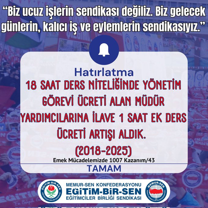 A rectangular graphic with a blue bell icon at the top center. Text in bold red and black reads "Hatırlatma" followed by details about a 18-hour management task pay for school administrators and an additional 1-hour pay increase for assistant principals. Logos for Eğitim-Bir-Sen and Memur-Sen Konfederasyonu are at the bottom. The background includes a blurred crowd image.