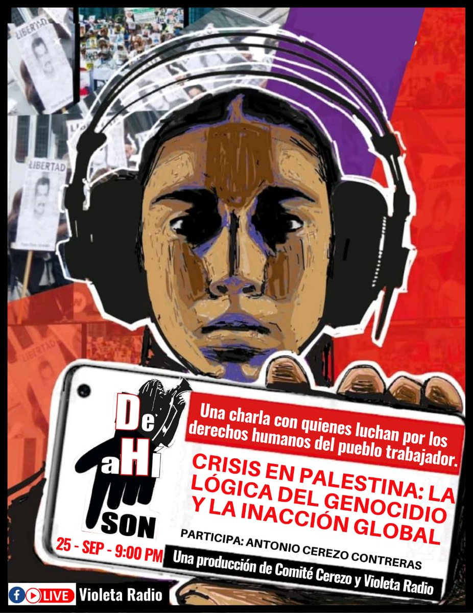 Comité Cerezo México (@comitecerezo) on Twitter photo #EnVivo x #VioletaRadio #DeaHíson Una charla con quienes luchan por los #DerechosHumanos del pueblo trabajador
Emisión 188: Crisis en Palestina, La lógica del Genocidio y la inacción global
Recuerda que: "Defender #Pa1estina es defender a la humanidad"
facebook.com/10006414657748… #EnVivo x #VioletaRadio #DeaHíson Una charla con quienes luchan por los #DerechosHumanos del pueblo trabajador
Emisión 188: Crisis en Palestina, La lógica del Genocidio y la inacción global
Recuerda que: "Defender #Pa1estina es defender a la humanidad"
facebook.com/10006414657748…