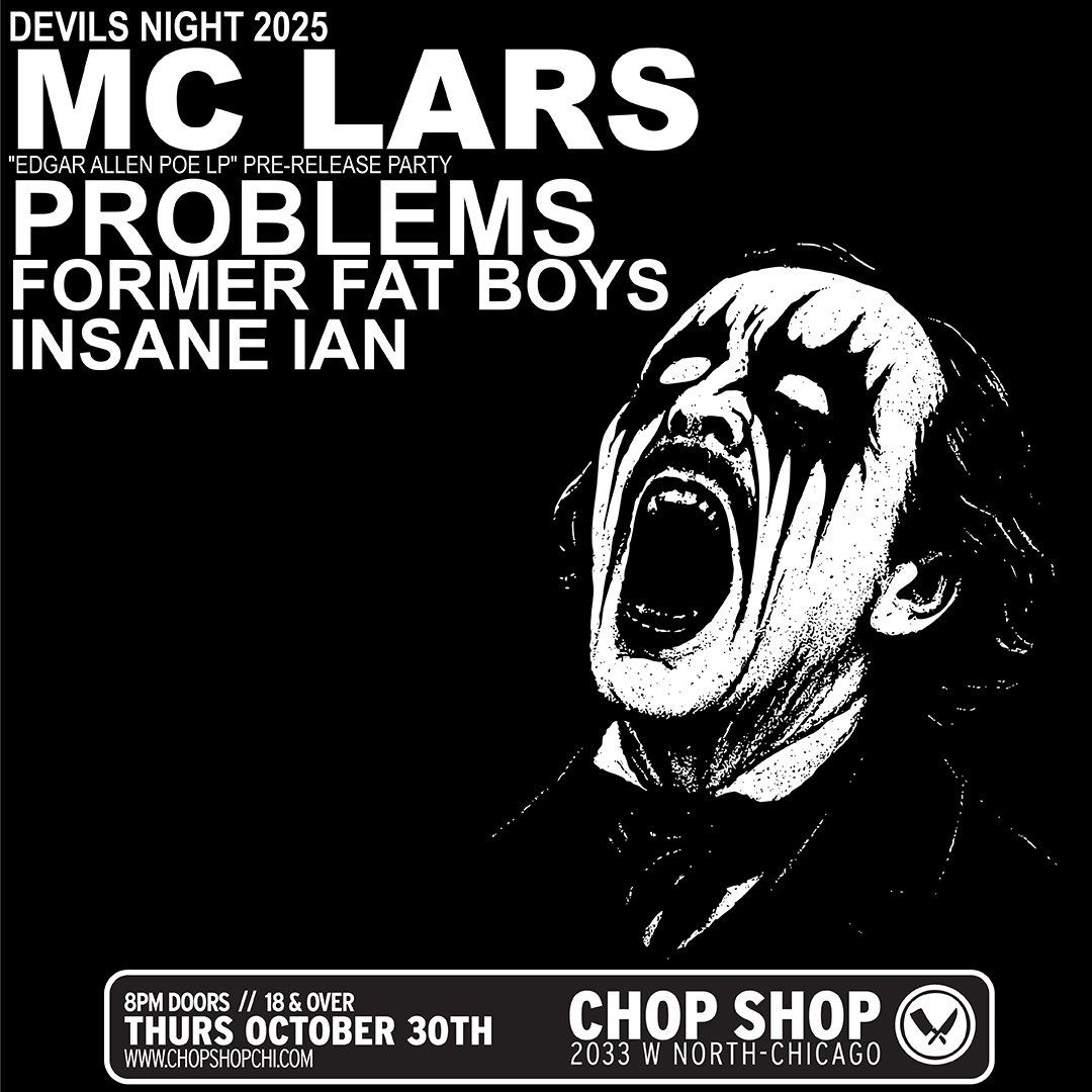 Yo! October 30th (Devil's Night) in Chicago, I'm opening for <a href="/mclars/">MC Lars</a> at the <a href="/ChopShopChi/">Chop Shop</a>! Come hang out, it's gonna be a hell of a night!

Get you tix here: link.dice.fm/M166b2d307a6