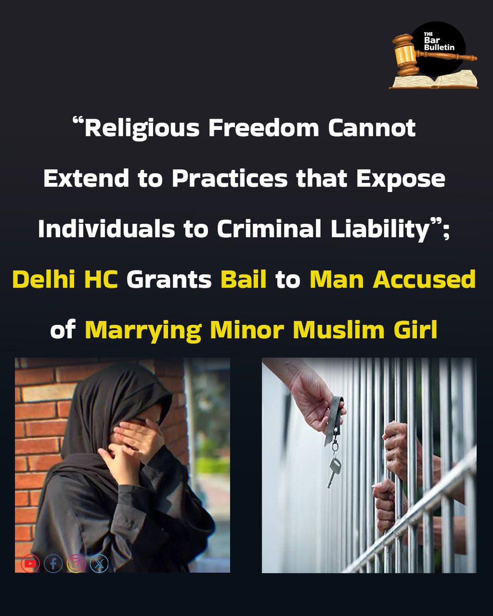 “Religious Freedom Cannot Extend to Practices that Expose Individuals to Criminal Liability”; Delhi HC Grants Bail to Man Accused of Marrying Minor Muslim Girl

Read More Here- thebarbulletin.com/delhi-hc-relig…

#DelhiHighCourt #BailOrder #BNS2023 #ChildMarriage #ConstitutionalLaw