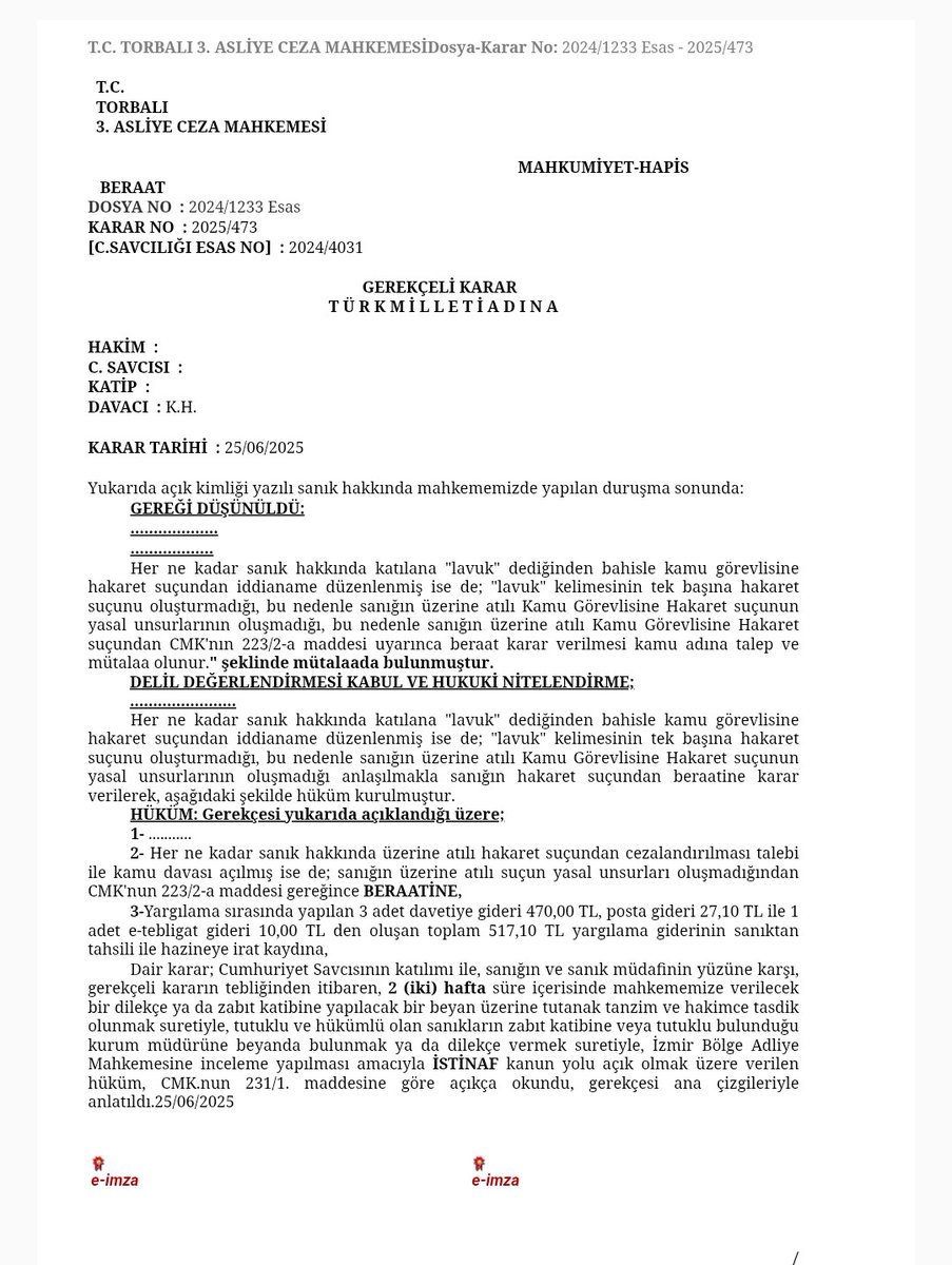 Kamu görevlisine görevi sırasında "Lavuk" demek hakaret suçu oluşturmaz. Sanığın BERAATİNE 
GÜNCEL
Karar İzmir BAM 10. CD tarafından onaylanmıştır. 
Torbalı 3 ASC 25.06 2025
2024/1233E, 2025/473K⬇️