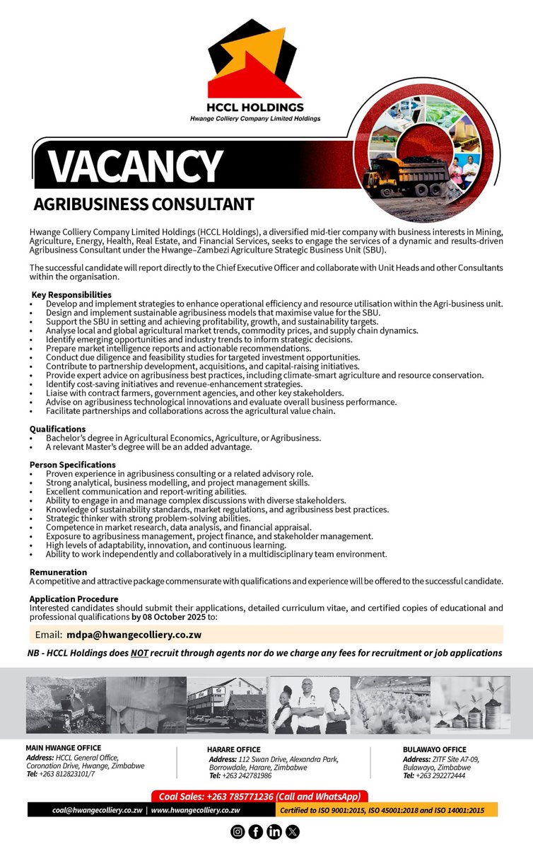 🚨 We’re Hiring! 🚨

HCCL Holdings is seeking a dynamic and results-driven Agribusiness Consultant to join our Hwange–Zambezi Agriculture Strategic Business Unit (SBU).

📌 Deadline: 08 October 2025

📧 Apply via email: mdpa@hwangecolliery.co.zw