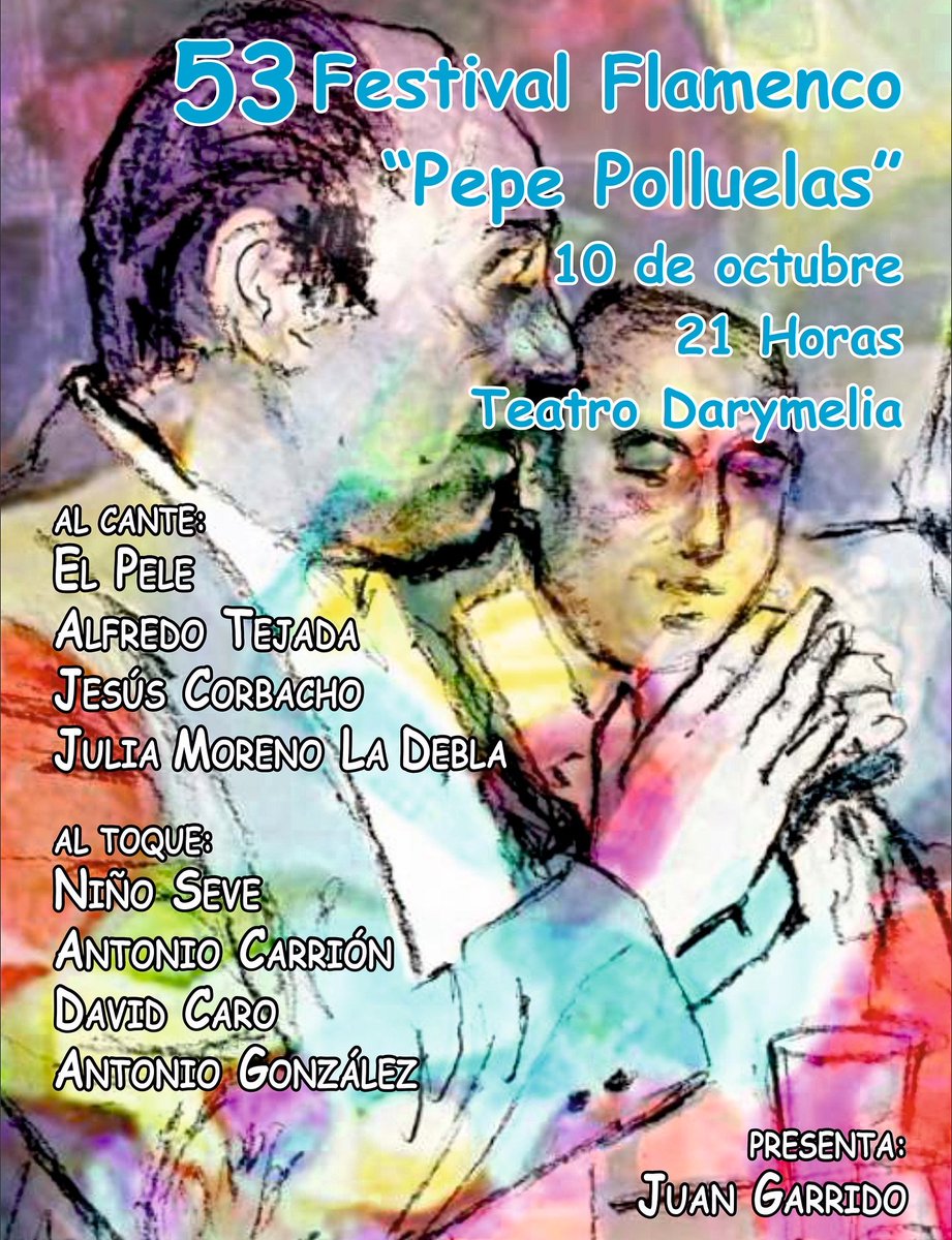 53 FESTIVAL FLAMENCO PEPE POLLUELAS 10.10.25
TEATRO DARYMELIA DE JAÉN 21:00H