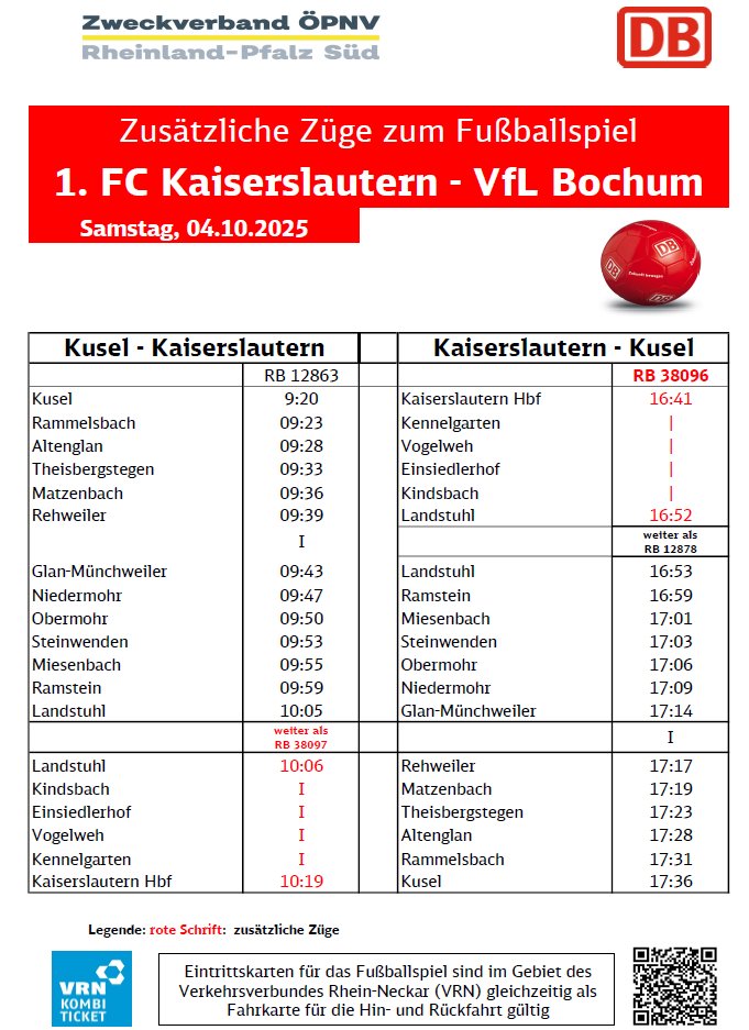#Zusätzliche Züge zum Bundesligaspiel am Samstag, 04.10.2025

1. FC Kaiserslautern - VfL Bochum 1848

<a href="/Rote_Teufel/">1. FC Kaiserslautern</a> - <a href="/VfLBochum1848eV/">VfL Bochum 1848</a>

#DontDrinkAndDrive #LieberOhneAuto #FCK #Betze #meinVfL #DUUNDDEINVfL #Fußball
<a href="/2te_Bundesliga/">2.Bundesliga</a> <a href="/Bundesliga_DE/">BUNDESLIGA</a> <a href="/Polizei_KL/">Polizei Westpfalz</a> <a href="/bpol_koblenz/">Bundespolizei Hessen / RLP / Saarland</a>