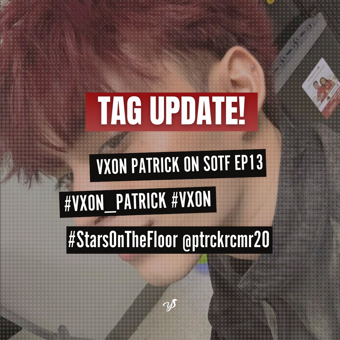[📢] TAG UPDATE

Another week, another visually pleasing and awesome performance that will surely give you goosebumps from our GenZ duo Patrick and Kakai✨

Tweet with us using the tags⭐️

VXON PATRICK ON SOTF EP13
#VXON_PATRICK #VXON 
#StarsOnTheFloor <a href="/ptrckrcmr20/">Patrick Rocamora</a>