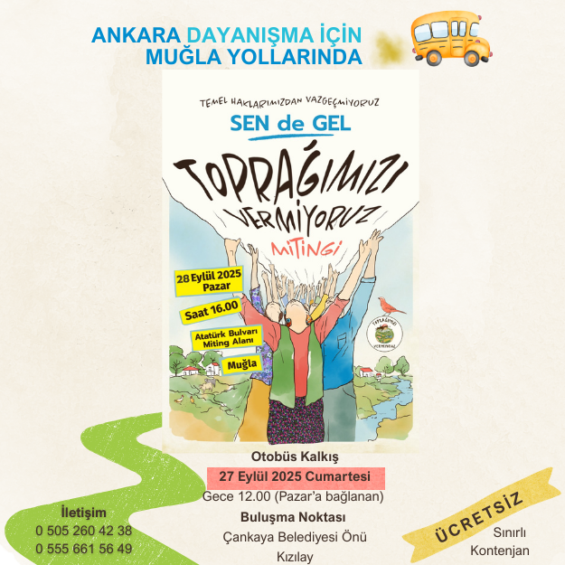 📢ANKARA TOPRAĞIMIZI VERMİYORUZ DEMEK İÇİN MUĞLA YOLLARINDA

Ormanlarımızı, zeytinliklerimizi, tarım ve mera alanlarımızı maden ve enerji şirketlerine teslim eden 7554 sayılı #İşgalYasası’na karşı mücadelemiz sürüyor.

Bu yasa nedeniyle ilk saldırıya uğrayan il olan Muğla’da bu