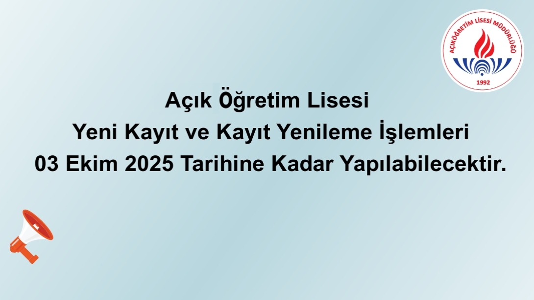 Açık Öğretim Lisesi 2025-2026 eğitim öğretim yılı 1. dönem yeni kayıt ve kayıt yenileme tarihleri güncellendi.