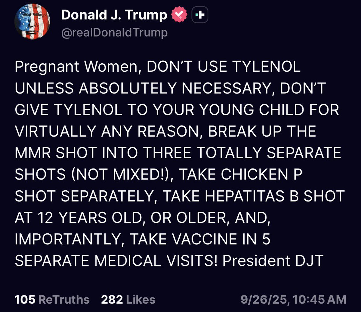 KobeissiLetter's tweet photo. BREAKING: President Trump issues a statement instructing pregnant to not use Tylenol “unless absolutely necessary.”

He also provides his advice on various vaccines for children. https://t.co/N7ZyDQA2YH