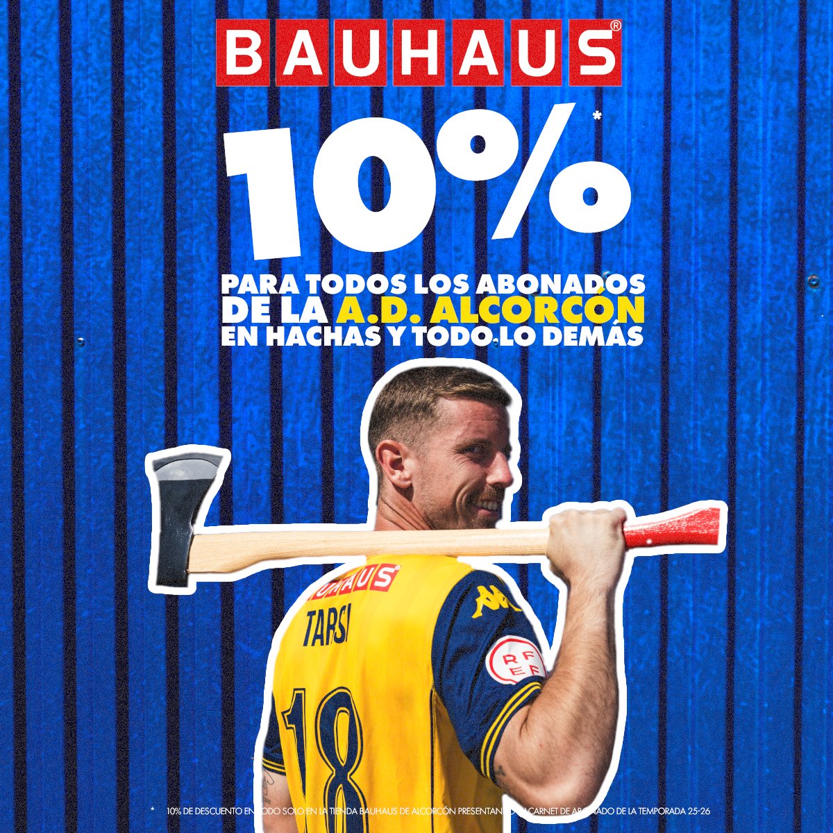 Nuestro patrocinador <a href="/BAUHAUS_es/">BAUHAUS España</a> ofrece un 10% de descuento en hachas y en todo lo demás a los abonados del Alcorcón 🪓💛

Presenta tu carnet en la tienda Bauhaus de Alcorcón y consigue el descuento

🏠😍