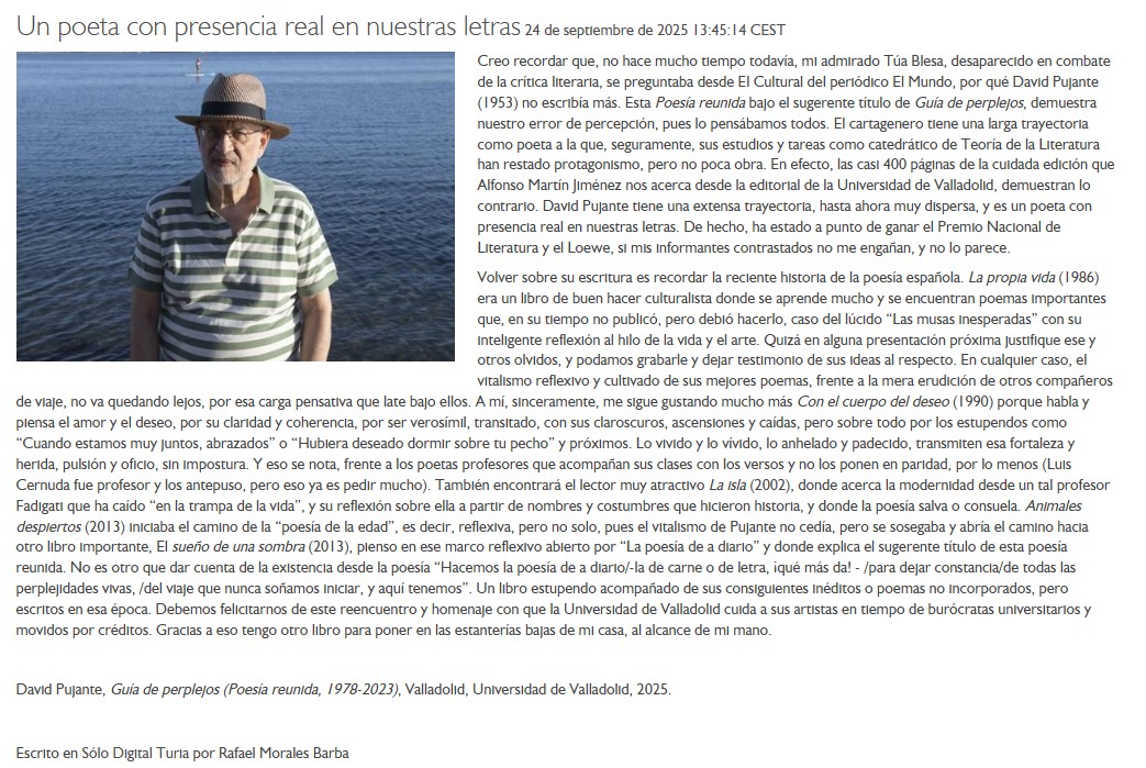 En la revista Turia aparece una nueva reseña de Guía de perplejos (Poesía reunida 1978-2023) de David Pujante, Antología publicada por Ediciones Universidad de Valladolid en la colección Licenciado Vidriera.
acortar.link/gfcpgI