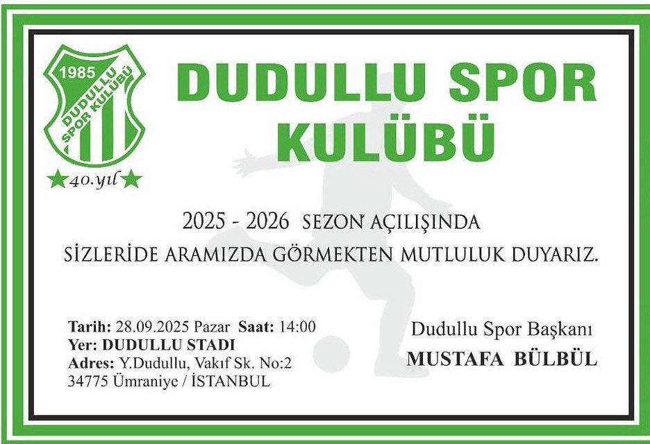 40. yılımızı kutladığımız 2025/2026 sezon açılışımızda sizleride aramızda görmekten onur duyarız..

Mustafa BÜLBÜL.
Dudullu Spor Kulüp Başkanı