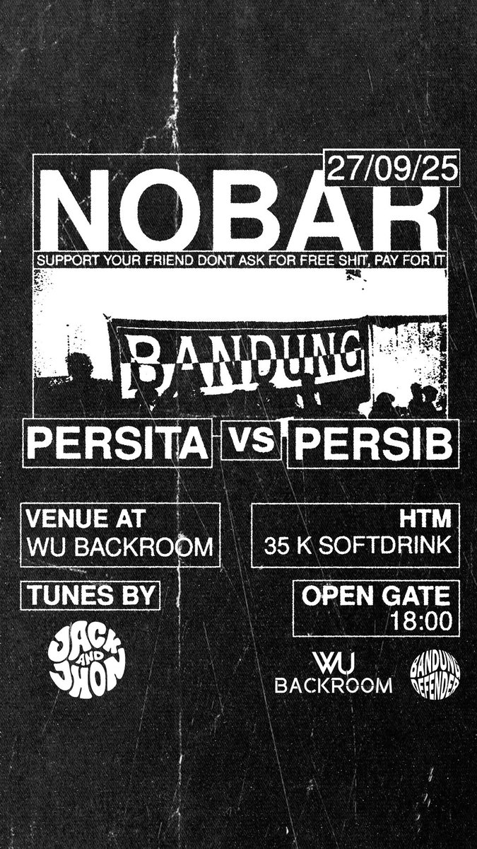 BANDUNG DEFENDER
Proudly present

BRI Liga 1

Persita Vs 1933 

27/9/2025
Open gate : 18.00

Lead by :  Jack&amp;Jhon

At WU Backroom 
Sulanjana No 7, Bandung

“Support Your Friend Don’t Ask For Free Shit, Pay For It.”

#NobarPersib