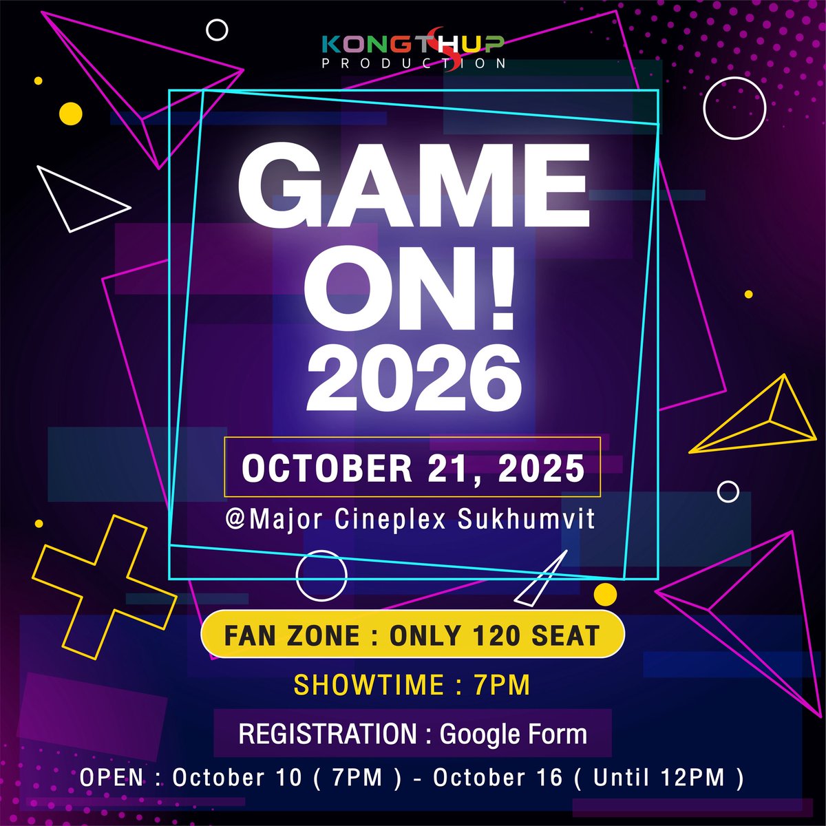 🎮✨ Kongthup Game On! 2026 ✨🎮

เตรียมตัวให้พร้อม เพราะนี่คือจุดสตาร์ทของเส้นทางใหม่ ที่เต็มไปด้วยความเซอร์ไพรส์ สนุก ครบรส จนคุณจะต้องกดปุ่ม Start ไปกับเรา! 🚀

แล้วพบกัน 🤍✨
🗓️ : 21 October 2025
⏰ : Show time 7PM
📍 : Major Cineplex Sukhumvit (Ekkamai)

💻 : Registration -