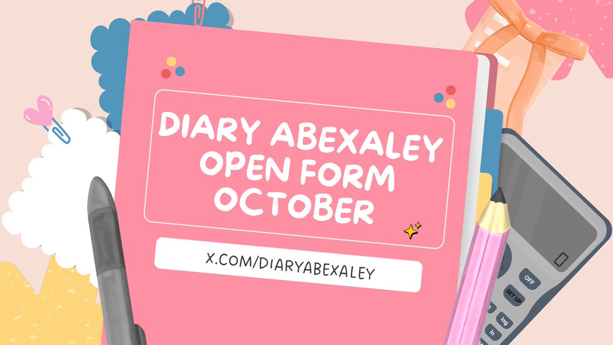 ㅤㅤ  ✒ DIARY ABEXALEY ✒
         OPEN FORM OCTOBER
Lembar lama telah tertutup, kini lembar halaman baru telah terbuka. Saat nya pena ini kembali menulis kan kisah indah bersama dari sang penulis dan sang pujaan. Biarkan penulis menuangkan segalanya.