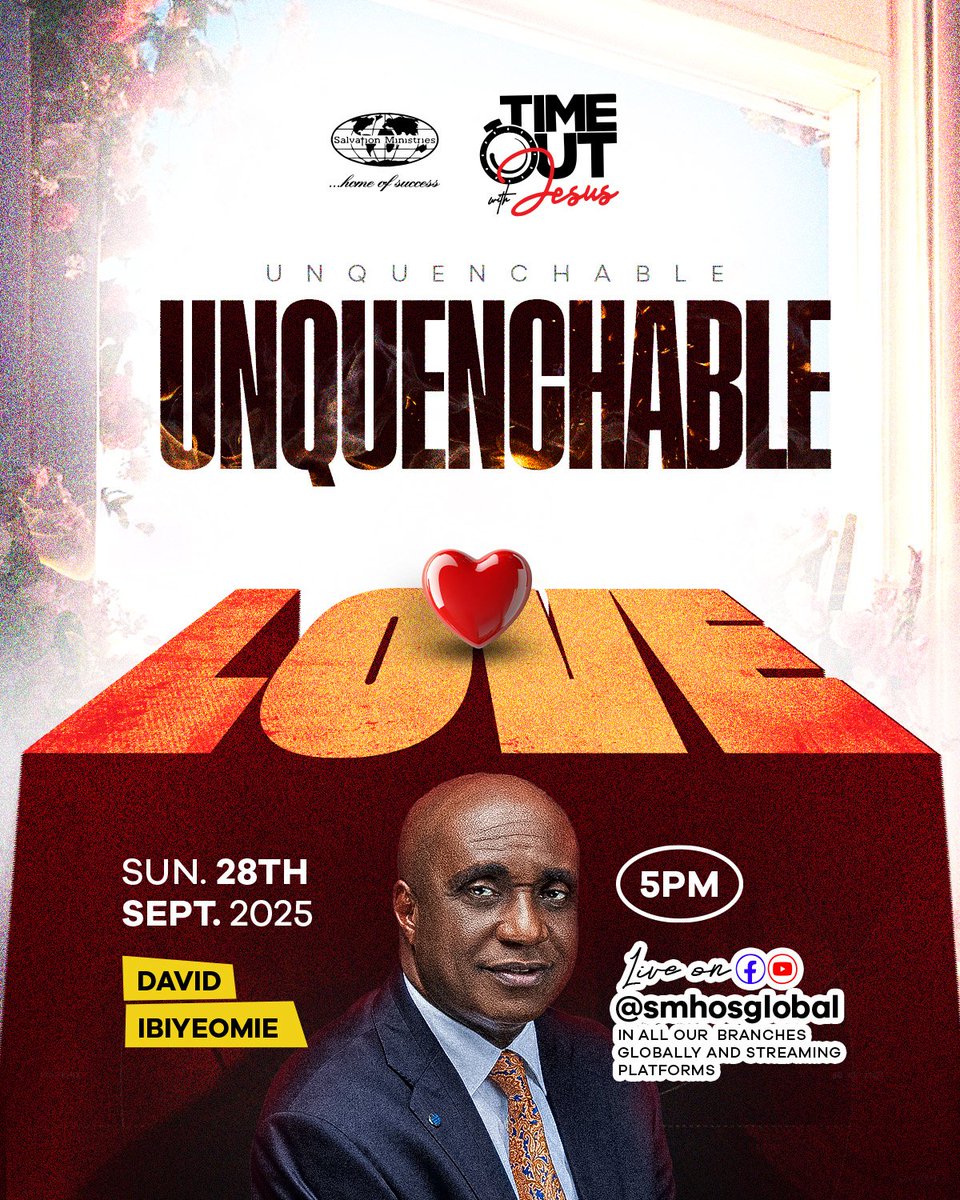 We invite you to Time Out With Jesus Sunday, September 28th, 2025, at 5 PM, keying into "Unquenchable Love". Receive deep insights from the Word to enrich faith. Join us in all Salvation Ministries branches globally and via our streaming platforms.

#SMHOS #smhosglobal