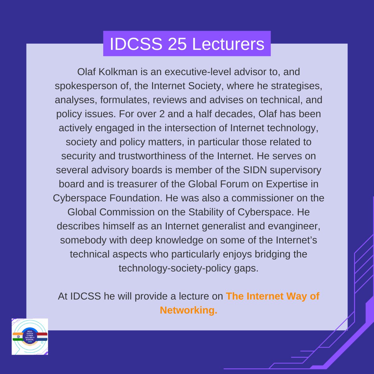 IDCSS25's tweet image. Exciting speaker announcement: Olaf Kolkman. 

Olaf Kolkman is Principal – Internet Technology, Policy and Advocacy at @internetsociety. At IDCSS, he will provide a lecture on The Internet Way of Networking.

@hcssnl @ccoe_hyd @DSCI_Connect @NLinIndia