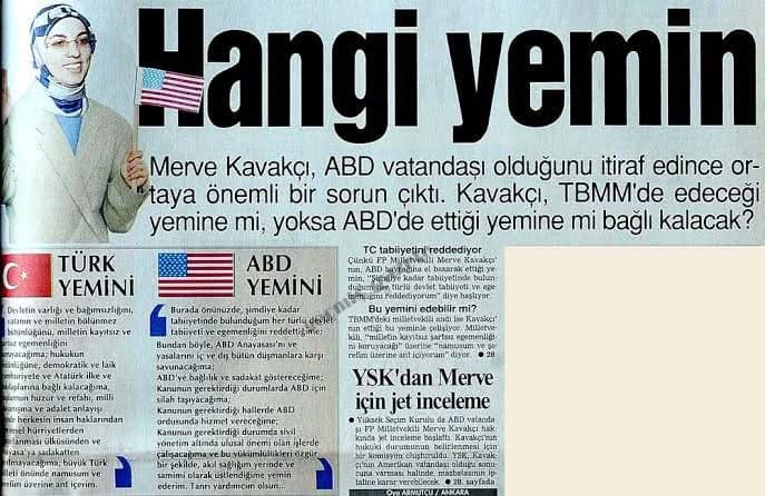 Bilmeyenler için söyleyelim: Merve Kavakçı, türbanlı olduğu için değil, ABD vatandaşı olduğu için milletvekilliğinin düşürüleceğini bildiğinden, Meclis’te olay çıkarmıştır.