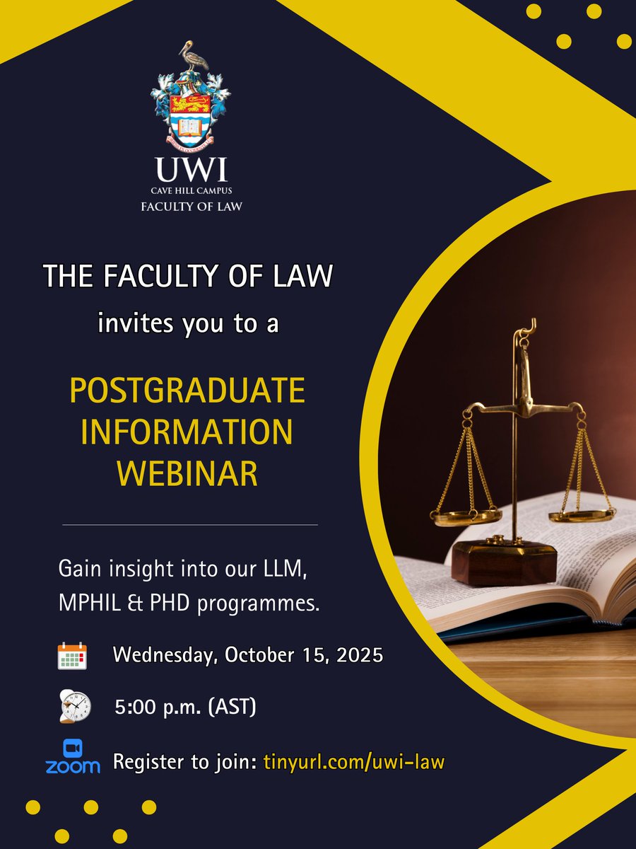 The Faculty of Law invites prospective students to an online information session on our postgraduate programmes: LLM, MPhil, and PhD.
 
 📅 Date: Wednesday, October 15, 2025
 🕔 Time: 5:00 p.m. (AST)
 📍 Location: Zoom
 🔗 Register here: tinyurl.com/uwi-law