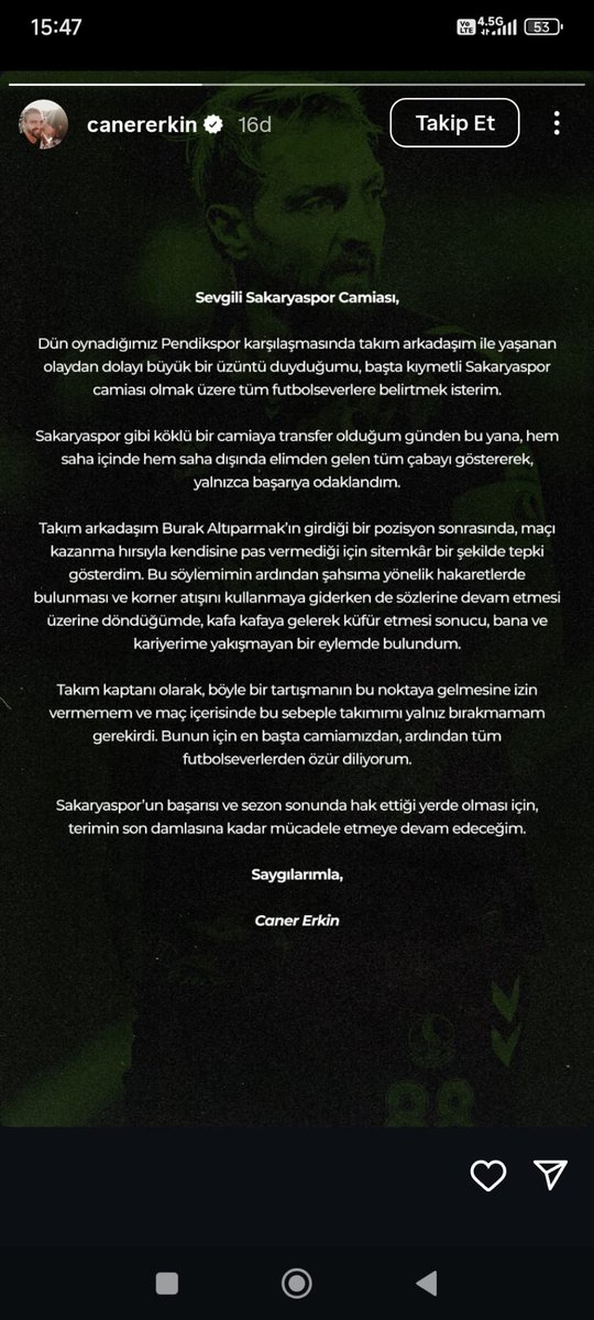 🚨Caner Erkin Sakaryaspor camiasından özür diledi. 

📲Dün oynanan Pendik maçında takım arkadaşı Burak Altıparmak'a tokat atarak kırmızı kart gören Caner Erkin sosyal medya hesabı üzerinde açıklamalarda bulundu. 

🗣️Erkin: Pas istedim gelmeyince sitem ettim, Burak'ın hakaret ve