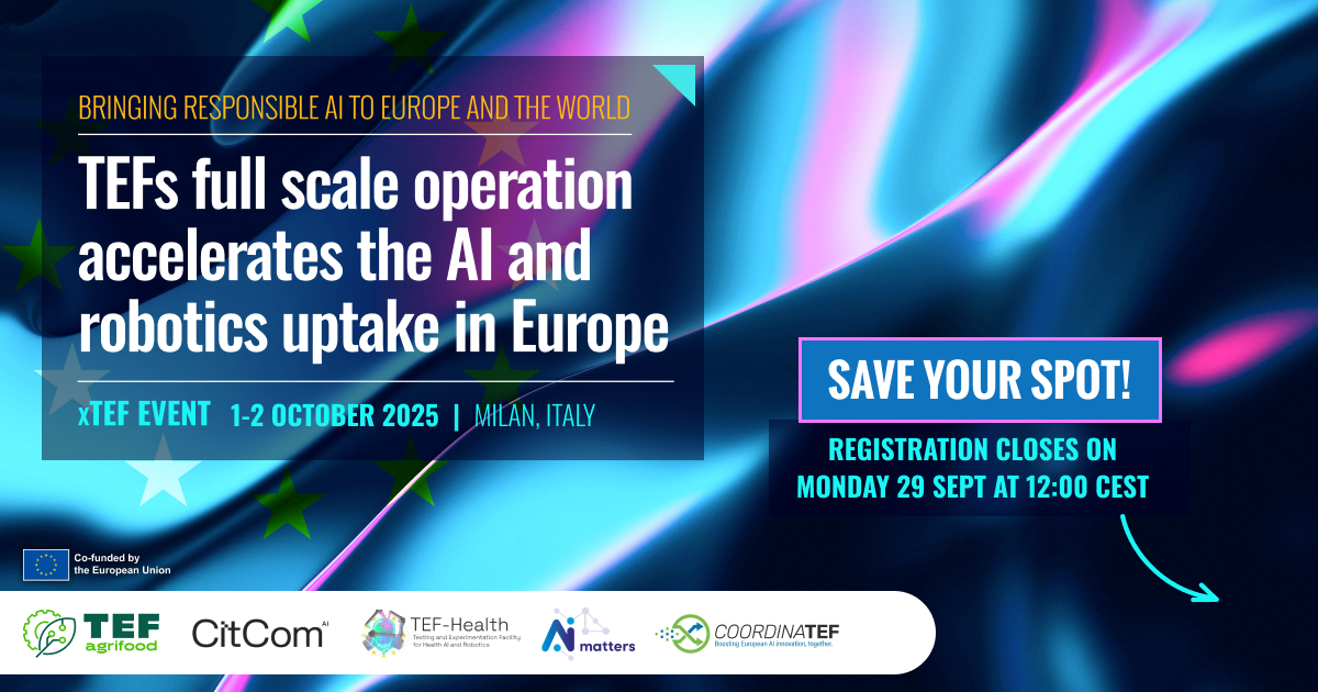 👉 We're almost there! This week on Wednesday, we'll gather in Milan for our TEF full scale operation milestone event - showcasing the impact of AI Matters EU, CitCom.ai TEF – Testing AI and Robotics in Smart Communities, TEF-Health and CoordinaTEF.

⏳ Save your