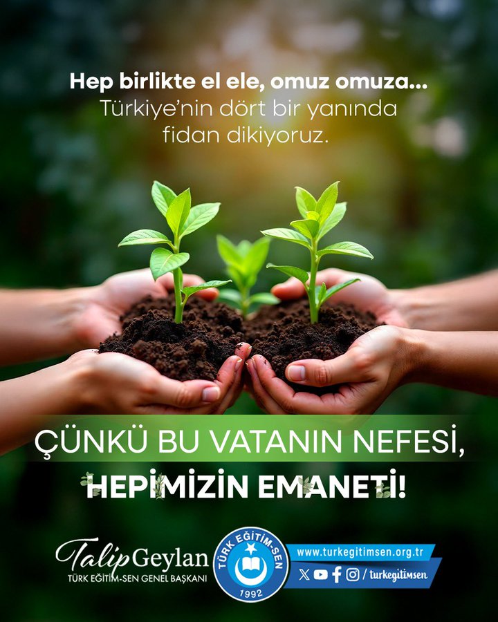 Hands holding soil with young green seedlings. Text overlay reads "Hep birlikte el ele, omuz omuza… Türkiye’nin dört bir yanında fidan dikiyoruz. Çünkü bu vatanın nefesi, hepimizin emaneti!" and includes logos for Talip Geylan Eğitim ve Sosyal Hizmetler Vakfı and Türkiye İşçi Sendikası.