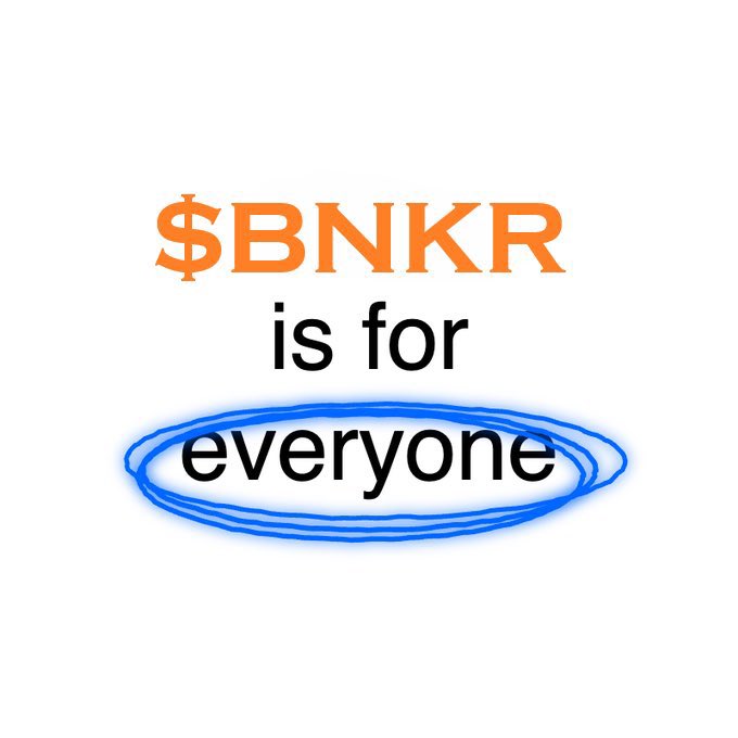 Know this and know peace 
$BNKR is for everyone