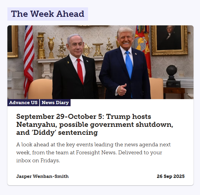 This week's Advance is up, looking ahead to Trump hosting Netanyahu at the White House, a possible federal shutdown, Sean 'Diddy' Combs' sentencing and lots more beyond.
Read and sign up here: advance.foresightnews.com/september-29-o…