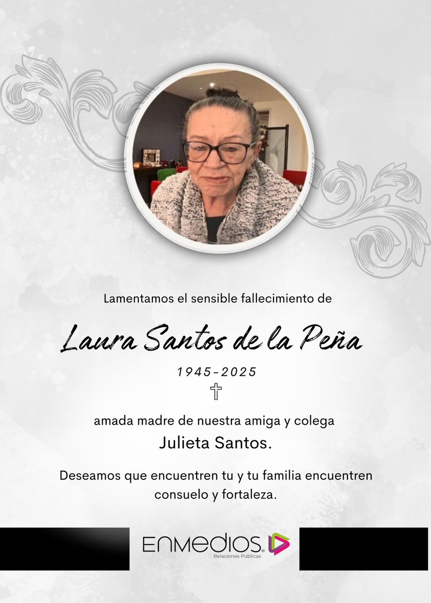 Expresamos nuestras más sentidas condolencias a nuestra querida amiga y colega Julieta Santos por el sensible fallecimiento de su amada madre, Laura Santos de la Peña. Deseamos pronta resignación para ti y tu familia.

Con respeto y solidaridad, agencia EnmediosRP.