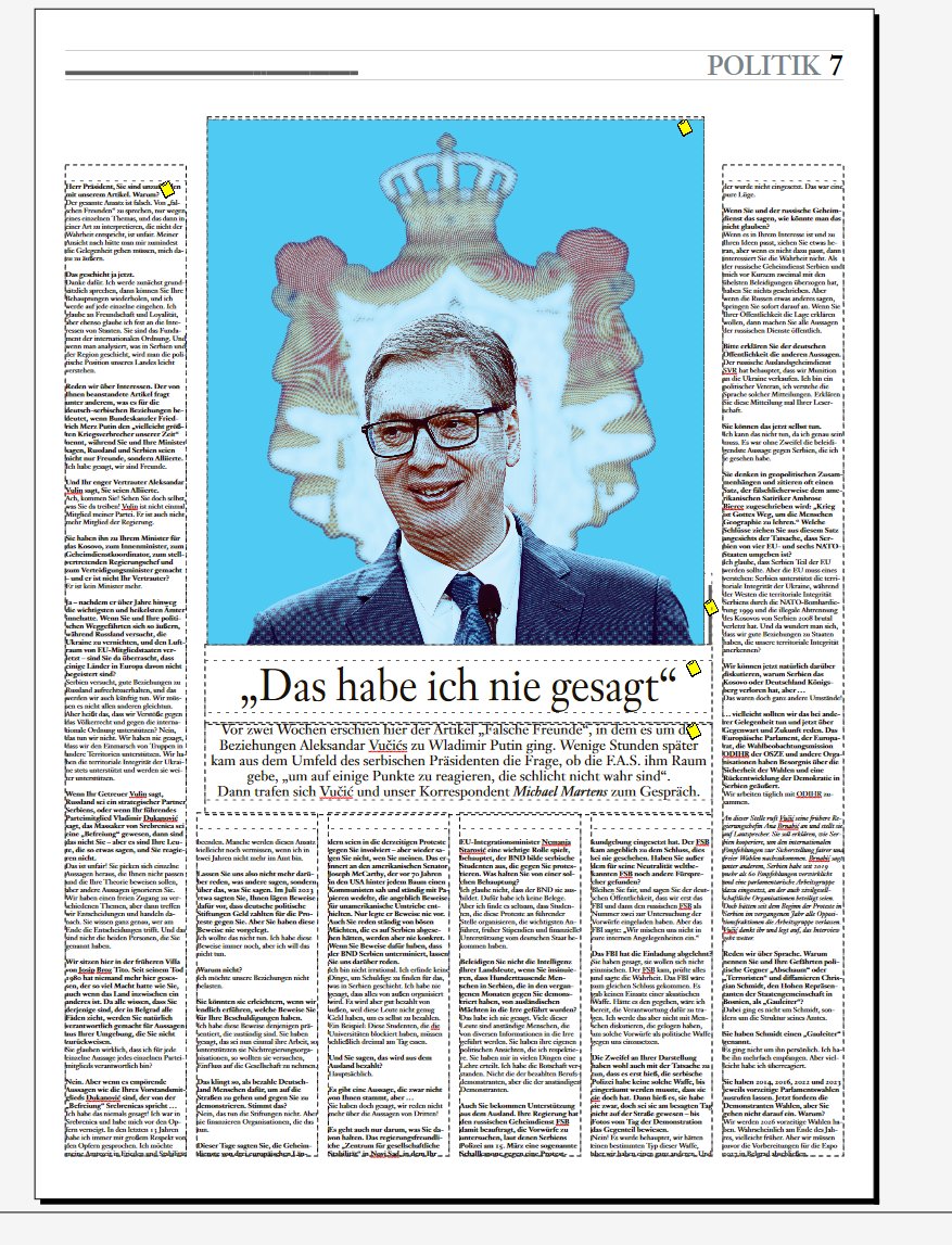 Full-page interview with Serbia’s President Aleksandar Vucic in tomorrow´s edition of Frankfurter Allgemeine Zeitung. The interview was prompted by a presidential complaint about FAZ’s latest reporting on him, which he deemed inaccurate and false.