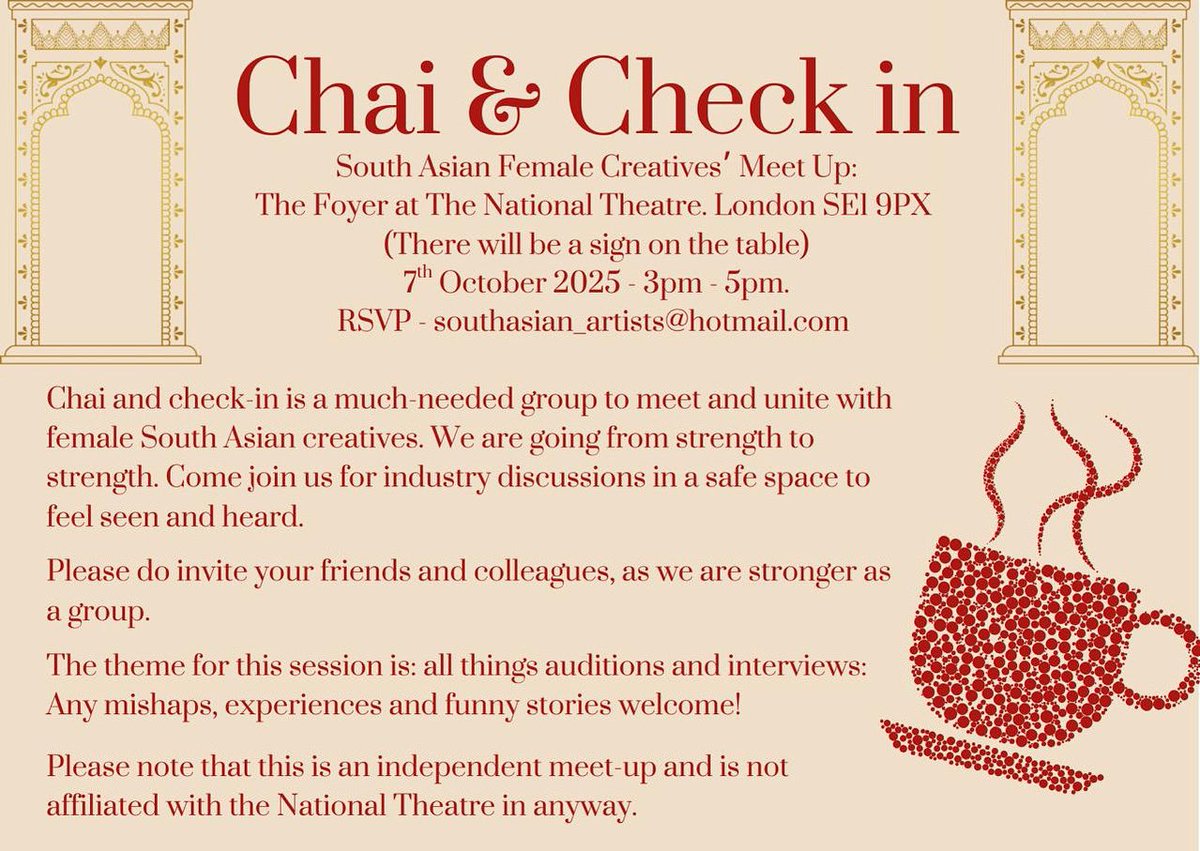 ☕️THE NEXT CHAI &amp; CHECK IN - 
IN PERSON MEET☕️

South Asian Female identifying creatives - this one is for you! 

When: Tuesday 7th October 3-5pm
Where: The Foyer at The National Theatre, London 

Email: southasian_artists@hotmail.com to register your interest