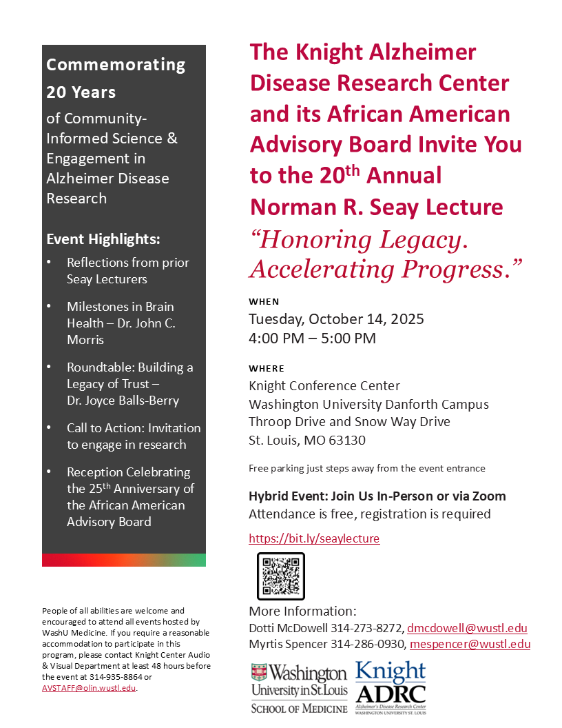 EVENT REMINDER

Join us for the 20th Annual Norman R. Seay Lecture entitled "Honoring Legacy. Accelerating Progress."

October 14, 2025, 4:00–5:00 PM CST
Hybrid Event. Registration Required.

More info &amp; to register: knightadrc.wustl.edu/center-events/…

#AlzheimersAwareness #ResearchMatters