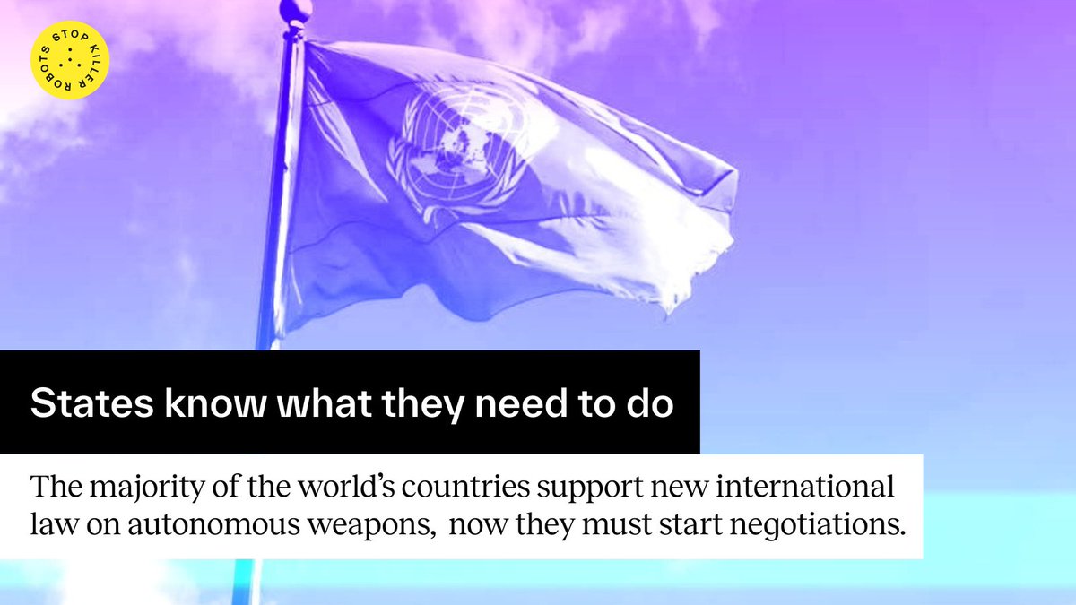 BanKillerRobots's tweet image. Creating legal safeguards to #StopKillerRobots is urgent and possible.

The majority of countries support it, and increasing numbers agree they now have a basis from their int’l discussions and enough common ground to start negotiations.  

States know what they need to do.