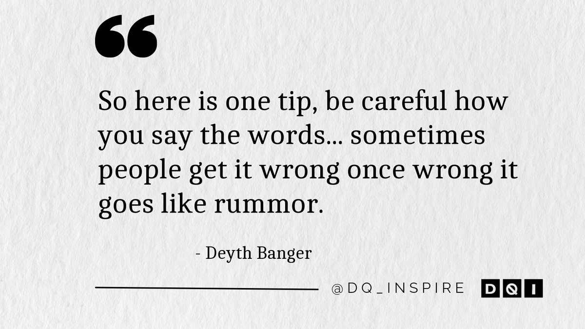 dq_inspire's tweet photo. So here is one tip, be careful how you say the words... sometimes people get it wrong once wrong it goes like rummor. #DeythBanger #dq_inspire https://t.co/yQaSMCZ9a3