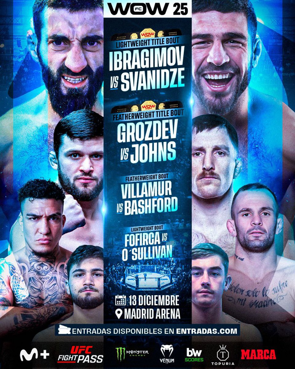 💣Brutal cartelera la que nos presenta WOW FC para el #WOW25 del 13 de diciembre en el Madrid Arena, nombres contrastados y nuevas promesas🔥

🏆Umakhan Ibragimov🆚Tornike Svanidze

🏆Nikolay Grozdev🆚Brett Johns

👊Isai Villamur🆚Theo Bashford

👊Antonio Fofirca🆚Dara O'Sullivan