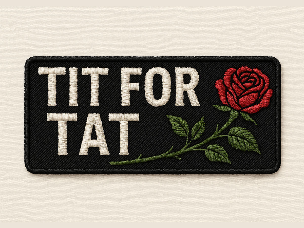 DigitEMB's tweet image. “TIT FOR TAT” stitched to perfection! 🧵✨ Our machine embroidery brings bold designs to life. Ready to digitize your ideas? Contact: support@digitemb.com 🌹
#EmbroideryDigitizing #DigitEMB #CustomPatches #EmbroideryArt