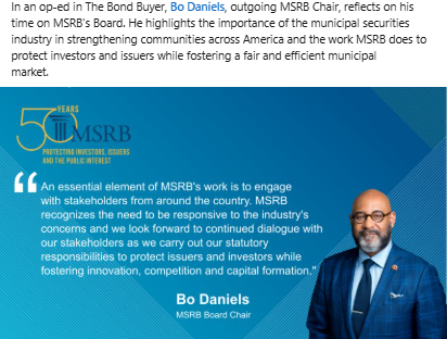 In an op-ed in The Bond Buyer, Bo Daniels, outgoing MSRB Chair, reflects on his time on MSRB's Board. bondbuyer.com/opinion/the-mu…