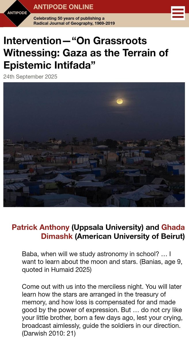 Our article in Antipode, On Grassroots Witnessing, examines Gaza as a site of epistemic struggle where grassroots documentation and digital archiving disrupt colonial accountability regimes and reframe debates on memory, power, and liberation
Full article: antipodeonline.org/2025/09/24/on-…