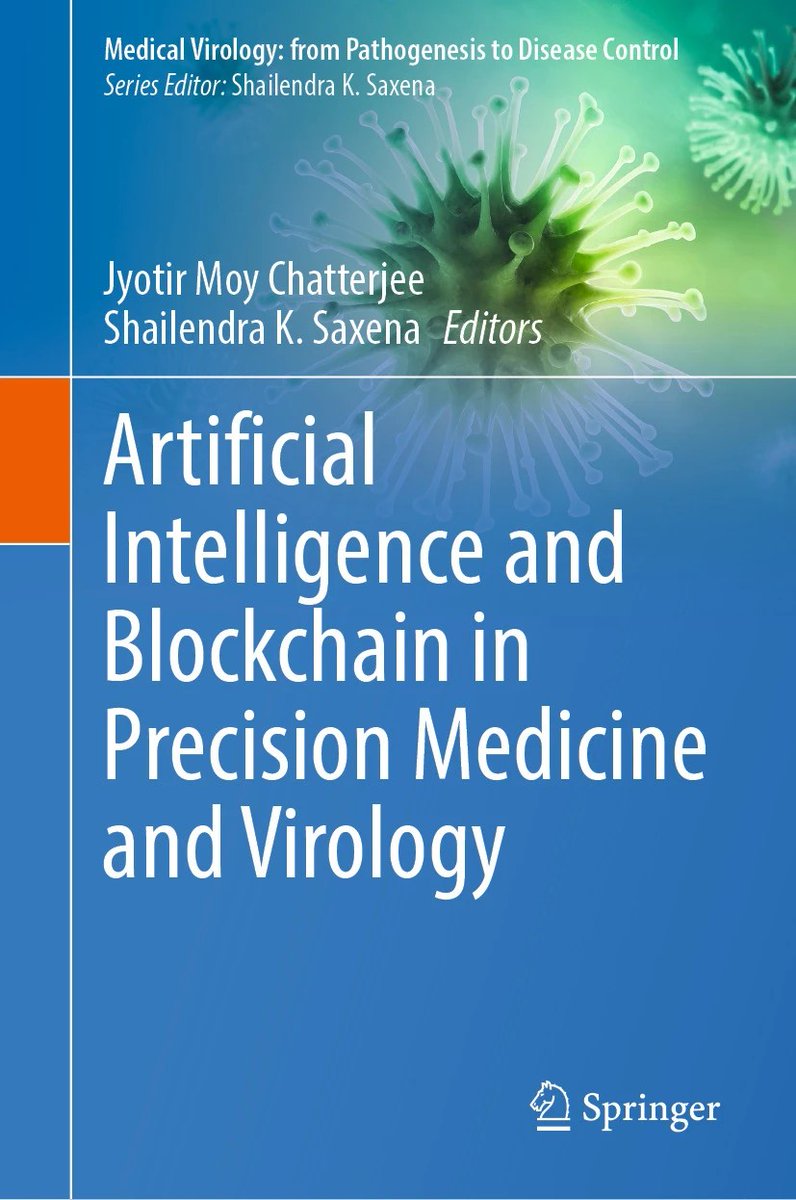Groundbreaking fusion of innovation &amp; impact! 'Artificial Intelligence &amp; Blockchain in Precision Medicine &amp; Virology (link.springer.com/book/10.1007/9…) to transform viral disease diagnosis, treatment &amp; management #PrecisionMedicine #AI4Healthcare #DeepLearning #Blockchain #GlobalHealth