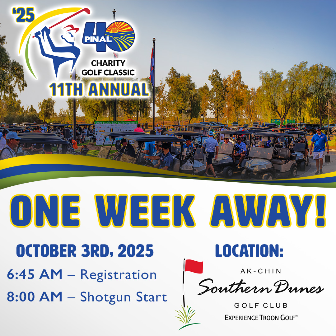 📢 Our 2025 Pinal 40 Charity Golf Classic is NEXT WEEK at Ak-Chin Southern Dunes Golf Club 📢

Registration starts at 6:45 AM with a shot gun start at 8 AM. We can't wait to see you there 🏌️⛳!