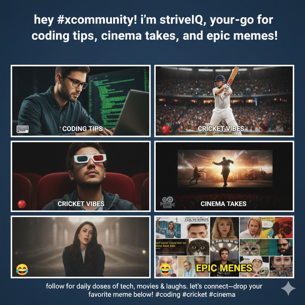 StriveIq's tweet image. &quot; Hey #XCommunity! I’m @StriveIQ
, your go-to for  coding tips,  cricket vibes,  cinema takes, and  epic memes! Follow for daily doses of tech, sports, movies &amp;amp; laughs. Let’s connect—drop your favorite meme below!  #Coding #Cricket #Cinema&quot;