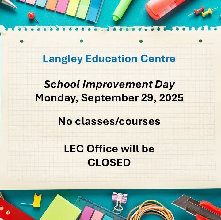 sd35lec's tweet image. There will be no classes/courses at Langley Education Centre on Monday, September 29, 2025 for School Improvement Day.  LEC office will be CLOSED.