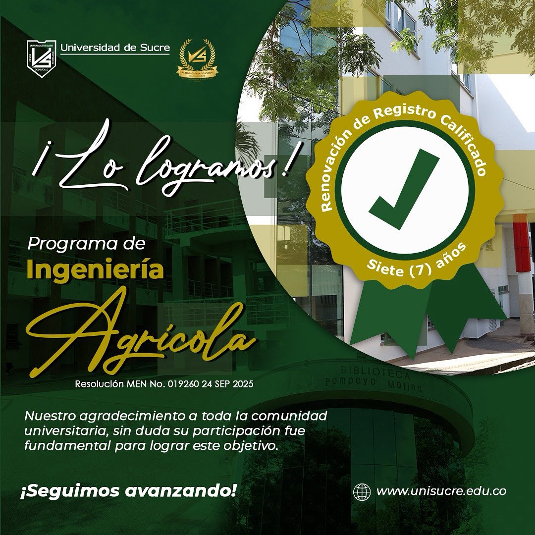 🟢⚪️¡Lo logramos!🎉

La Universidad de Sucre obtuvo la renovación del Registro Calificado del programa de Ingeniería Agrícola, según la Resolución MEN No. 019260 del 24 de septiembre de 2025.

Este logro es un reflejo de nuestro compromiso con la excelencia académica.✅