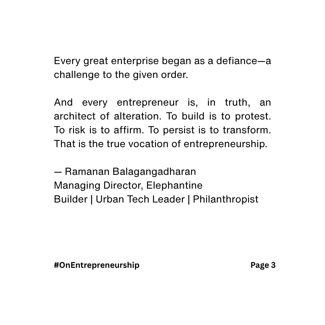 Ramanan_Ba's tweet photo. Entrepreneurship isn’t about numbers—it’s rebellion.
The courage to say this is not enough.
Profit is the result, not the reason.
To build is to protest. To risk is to affirm. To persist is to transform.
- RamananBalagangadharan
#OnEntrepreneurship https://t.co/1Q9Iv1A1cy