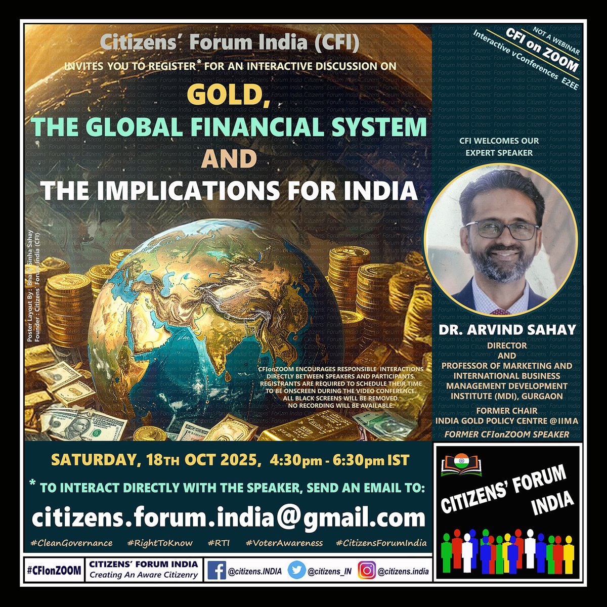 citizens_IN's tweet image. Interactive* session on:
GOLD,
THE GLOBAL FINANCIAL SYSTEM
&amp;amp;
THE IMPLICATIONS FOR INDIA

Led by Expert Speaker:

DR. ARVIND SAHAY
Director, MDI Gurgaon

Saturday
18 OCT 2025
4:30pm-6:30pm IST

*To register, email:
CitizensForumIndia@gmail.com

288th #CFIonZOOM
#Interactive #E2EE