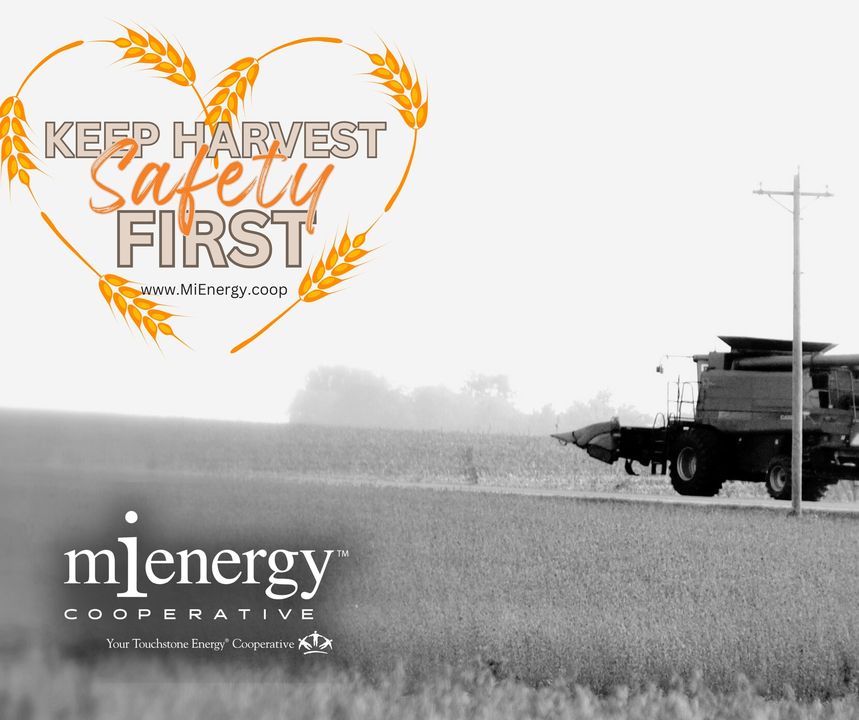 Remember to keep harvest safety first this season. Stay away from power lines and know what to do if your equipment comes in contact with a power line. 
Get Harvest Time Tips on page 10 in our October newsletter:
mienergy.coop/minews
#SafetyFirst