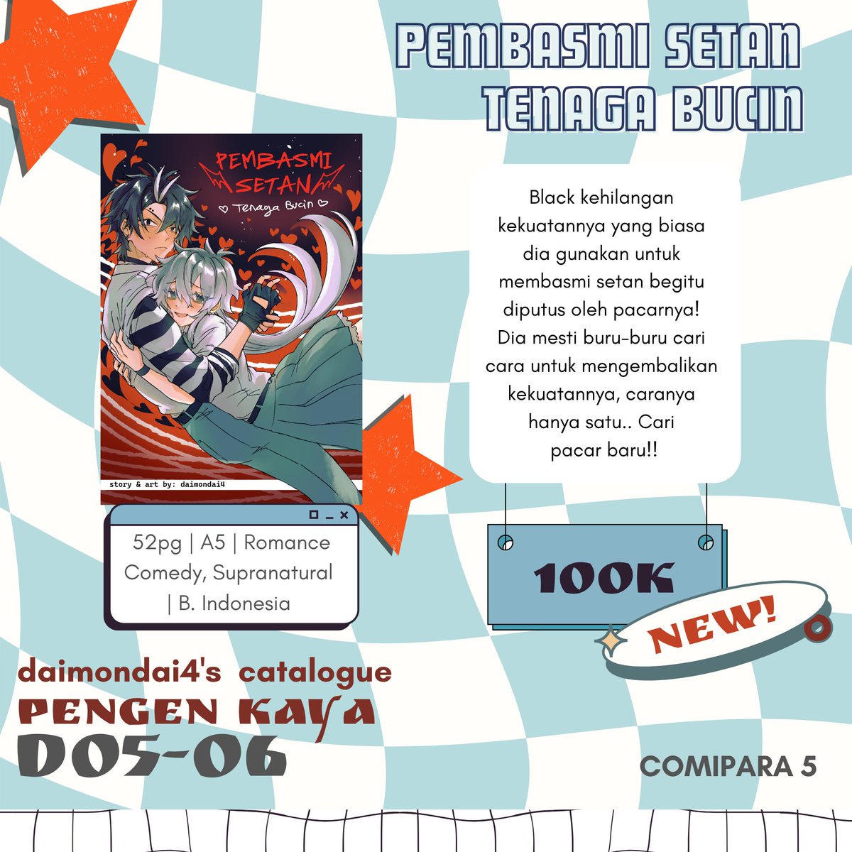 daimondai4's tweet image. Halo! This is my complete catalog for Comipara 5! d=(^o^)=b

OTS aja
Pengen Kaya D05-06 [2days]

📚Ada komik original &amp;amp; light novel original juga
🐴Merch fandomnya ada uma musume!

See you there :D
Share &amp;amp; 🩵 are appreciated! Thank you p(^^)q

#comipara5 #comipara5catalog