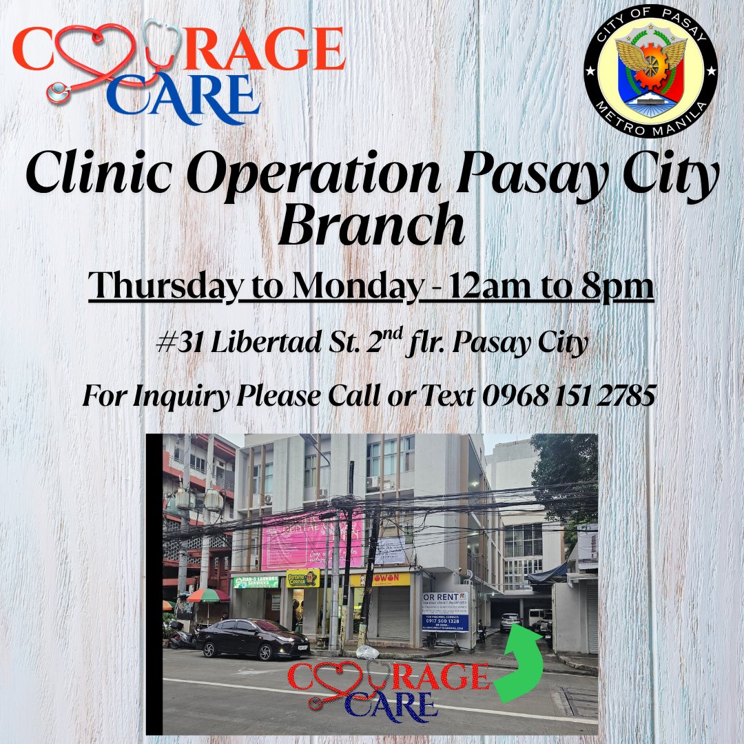 Courage Care Clinic Operation

Pasig City Branch
WEDNESDAY TO SUNDAY
12am to 8pm

3rd flr. unit 301 Jemco Bldg. C. Raymundo cor. Bernal St. Brgy. Rosario Pasig City
09177088733

Pasay City Branch
THURSDAY TO MONDAY
12am to 8pm

#31 Libertad St. 2nd flr. Pasay City
09681512785